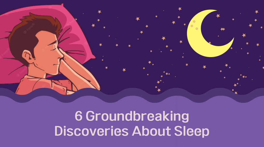 6 Groundbreaking Discoveries About Sleep