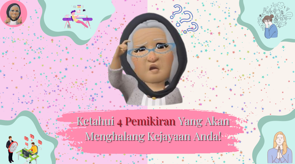 #PesanOpah: Ketahui 4 Pemikiran Yang Akan Menghalang Kejayaan Anda!