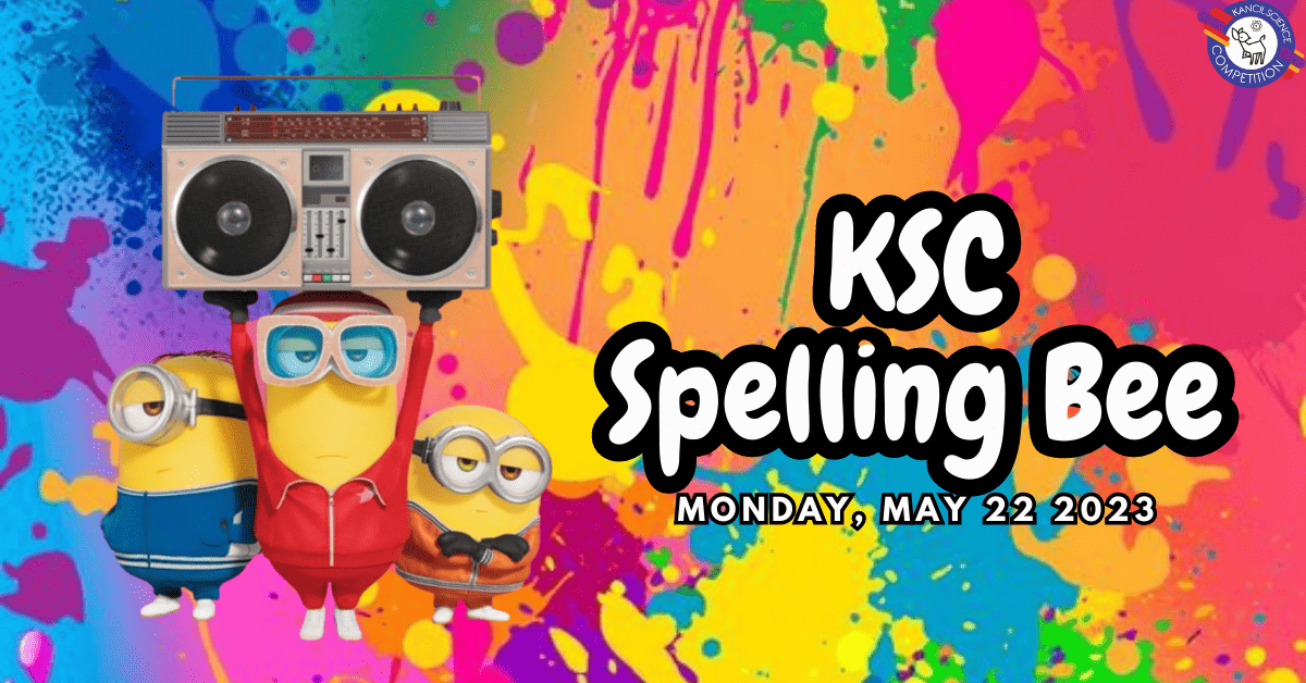 KSC Spelling Bee: Monday, 22 May 2023