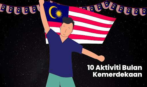 10 Aktiviti Bulan Kemerdekaan Untuk Pelajar Sekolah